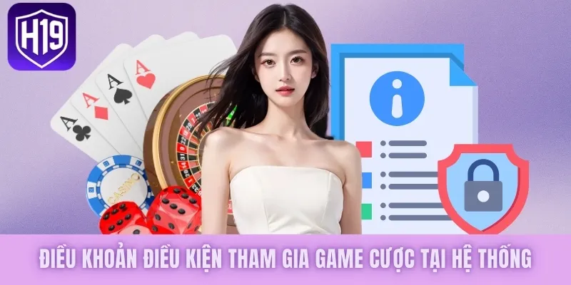 Điều khoản điều kiện tham gia game cược tại hệ thống